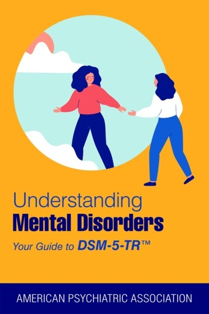 Understanding Mental Disorders: Your Guide to Dsm-5-Tr(r) (Paperback)