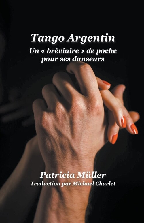 Tango Argentin Un br?iaire de poche pour ses danseurs (Paperback)