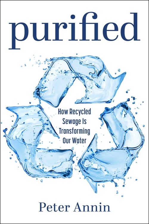 Purified: How Recycled Sewage Is Transforming Our Water (Paperback)