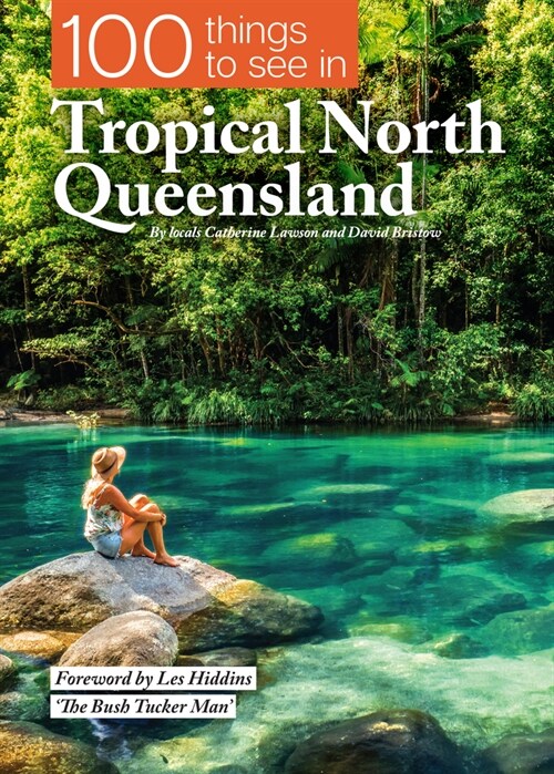 100 Things to See in Tropical North Queensland (Paperback)