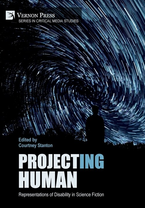 Project(ing) Human: Representations of Disability in Science Fiction (Hardcover)