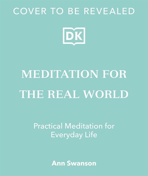 Meditation for the Real World: Finding Peace in Everyday Life (Hardcover)