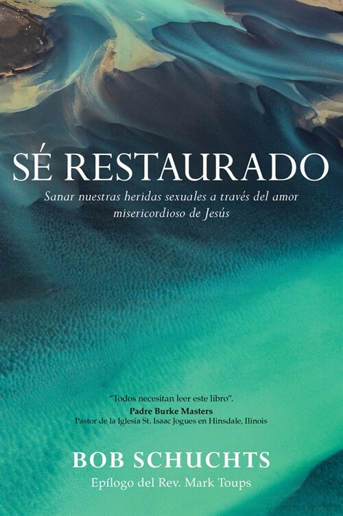 S?Restaurado: Sanar Nuestras Heridas Sexuales a Trav? del Amor Misericordioso de Jes? (Paperback)