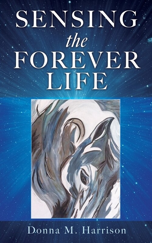 Sensing the Forever Life (Paperback)
