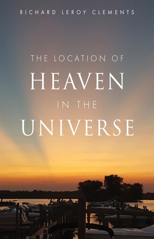 The Location of Heaven in the Universe (Paperback)