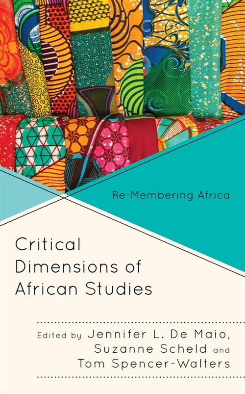Critical Dimensions of African Studies: Re-Membering Africa (Hardcover)