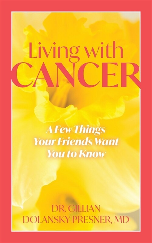 Living With Cancer: A Few Things Your Friends Want You to Know (Paperback)