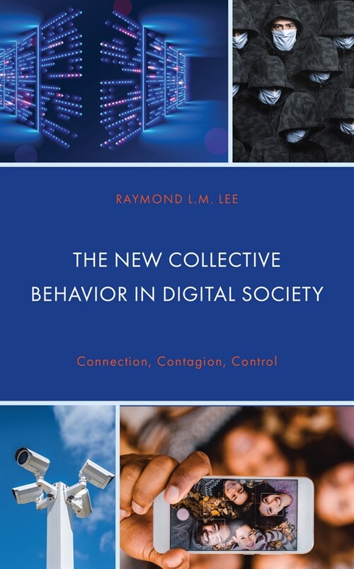 The New Collective Behavior in Digital Society: Connection, Contagion, Control (Hardcover)