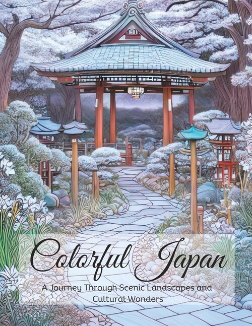 Colorful Japan: A Journey Through Scenic Landscapes and Cultural Wonders (Paperback)