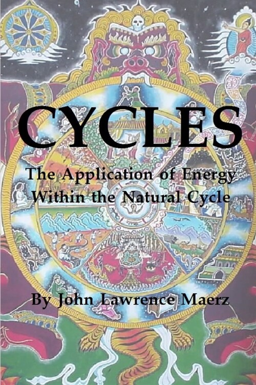 Cycles: The Application of Energy Within the Natural Cycle (Paperback)