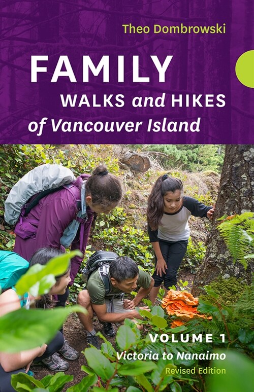 Family Walks and Hikes of Vancouver Island -- Revised Edition: Volume 1: Victoria to Nanaimo (Paperback, Revised)