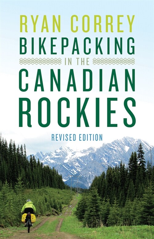 Bikepacking in the Canadian Rockies -- Revised Edition (Paperback, Revised)