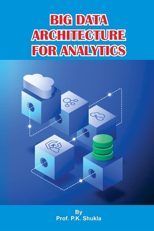 Big Data Architecture for Analytics (Paperback)