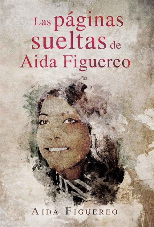 Las Paguinas Sueltas de Aida Figuereo (Hardcover)