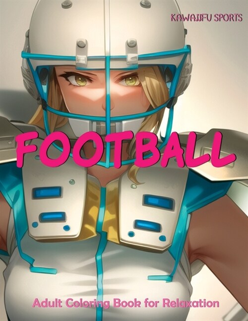 Kawaiifu Sports - Football: Adult Anime Waifu Coloring Book (Paperback)