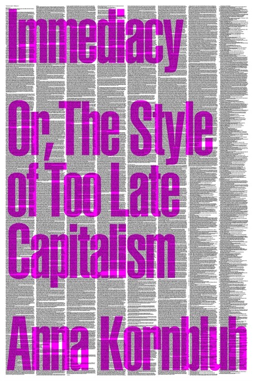 Immediacy, or The Style of Too Late Capitalism (Paperback)