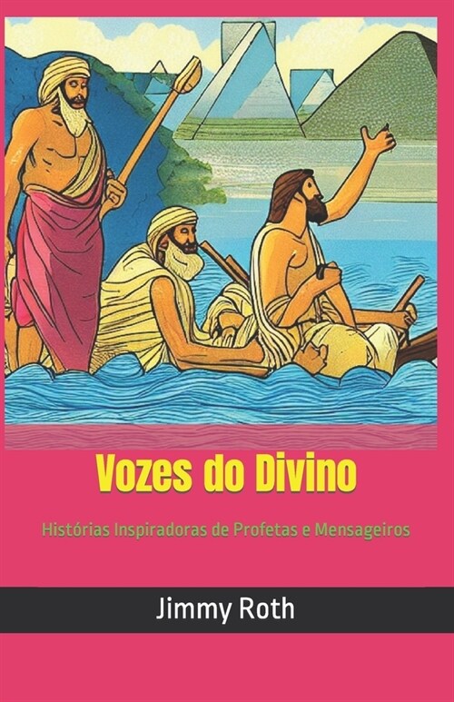 Vozes do Divino: Hist?ias Inspiradoras de Profetas e Mensageiros (Paperback)