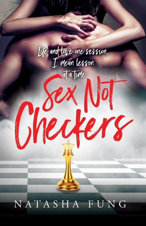 Sex Not Checkers: Life & love one session, I mean lesson at a time (Paperback)