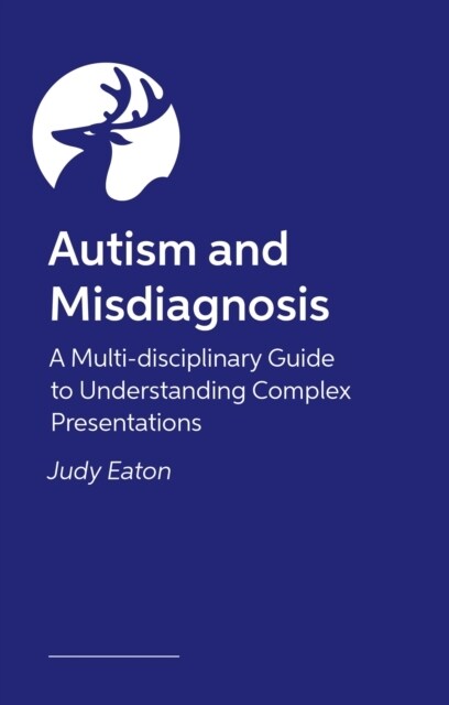 Autism Missed and Misdiagnosed : Identifying, Understanding and Supporting Diverse Autistic Identities (Paperback)
