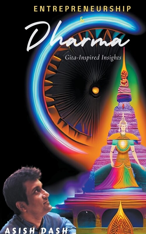 Entrepreneurship and Dharma: Gita Inspired Insights (Paperback)