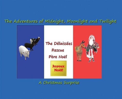 The D?aiss?s Rescue P?e No?: The Adventures of Midnight, Moonlight and Twilight (Hardcover)