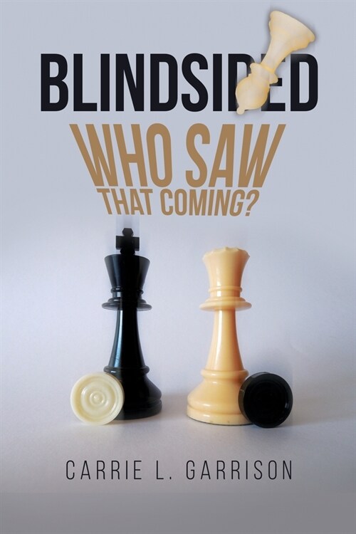 Blindsided: Who Saw That Coming? (Paperback)