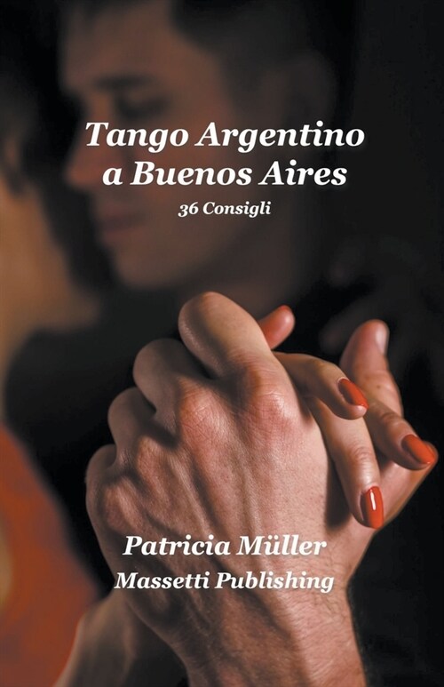 Tango Argentino a Buenos Aires - 36 consigli (Paperback)