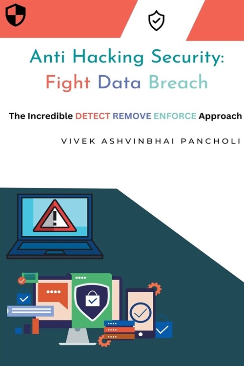 Anti Hacking Security: Fight Data Breach (Paperback)