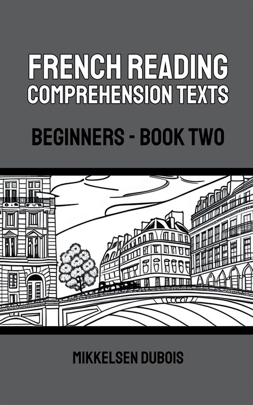 French Reading Comprehension Texts: Beginners - Book Two (Paperback)