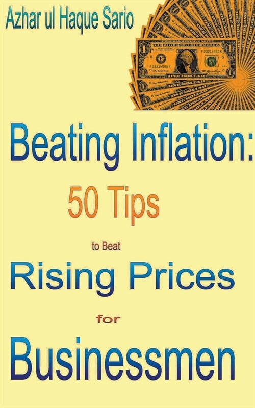 Beating Inflation: 50 Tips to Beat Rising Prices for Businessmen (Paperback)