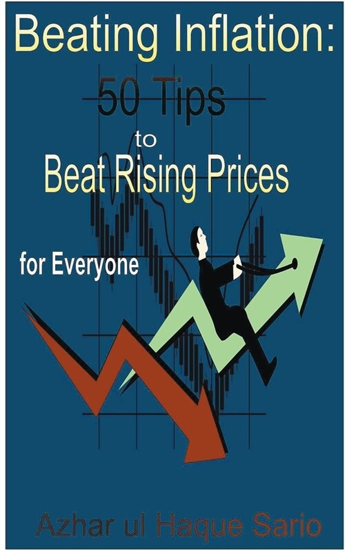Beating Inflation: 50 Tips to Beat Rising Prices for Everyone (Paperback)