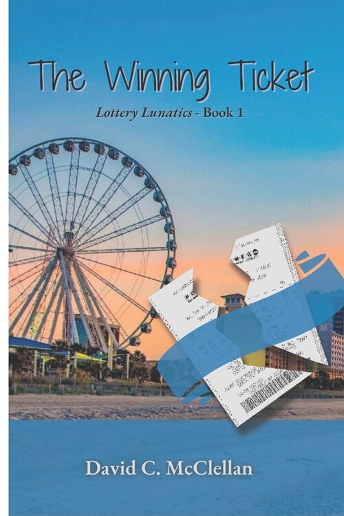 The Winning Ticket: Lottery Lunatics - Book 1 (Paperback)