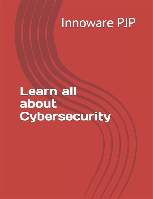 Learn all about Cybersecurity (Paperback)