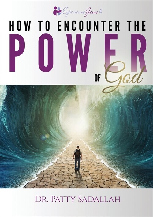 Encountering the POWER of God: Experience Jesus Book 4 (Paperback)