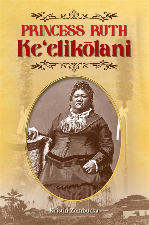 Princess Ruth Keelikōlani (Hardcover)