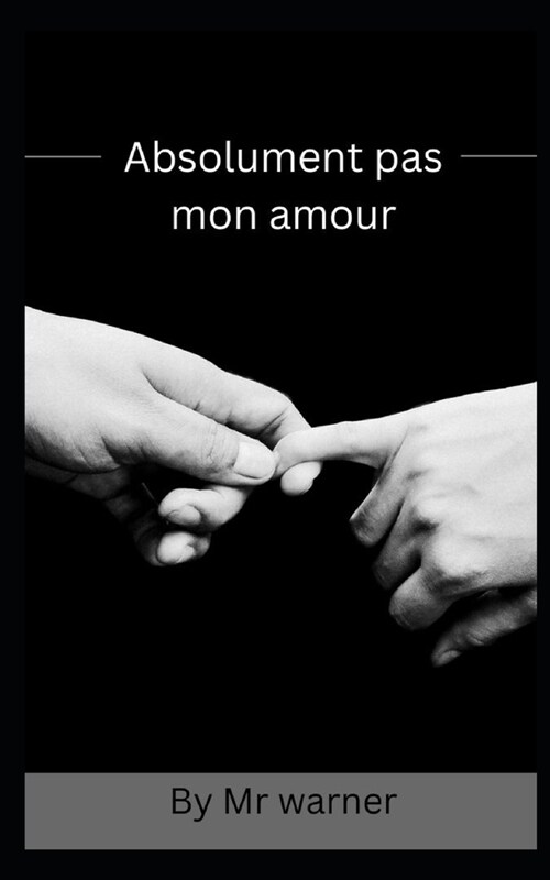 Absolument pas mon amour (Paperback)