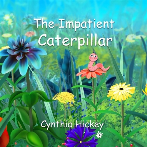 The Impatient Caterpillar (Paperback)