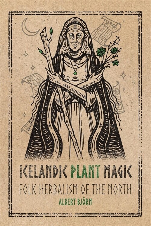 Icelandic Plant Magic: Folk Herbalism of the North (Paperback)