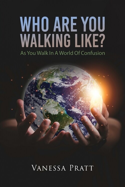 Who Are You Walking Like? As You Walk in a World of Confusion (Paperback)