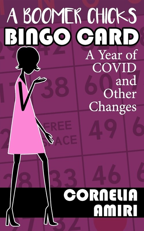 A Boomer Chicks Bingo Card: A Year Of Covid-19 And Other Changes (Paperback)