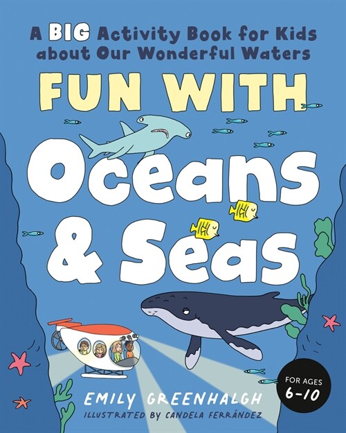 Fun with Oceans and Seas: A Big Activity Book for Kids about Our Wonderful Waters (and Marvelous Marine Life) (Paperback)