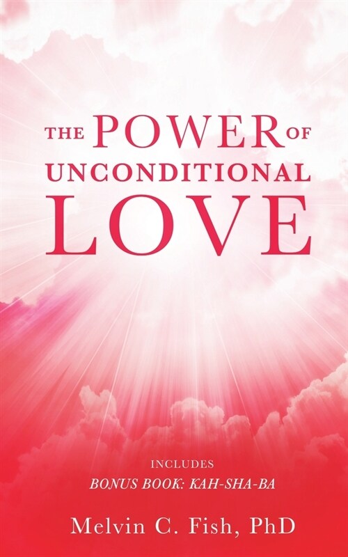 The Power of Unconditional Love (Paperback)