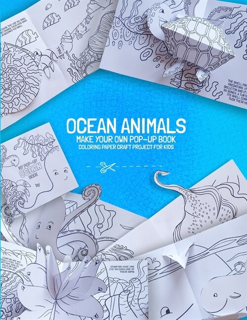 Ocean Animals. Make your own Pop-up Book: Coloring Paper Craft Project for Kids (Paperback)