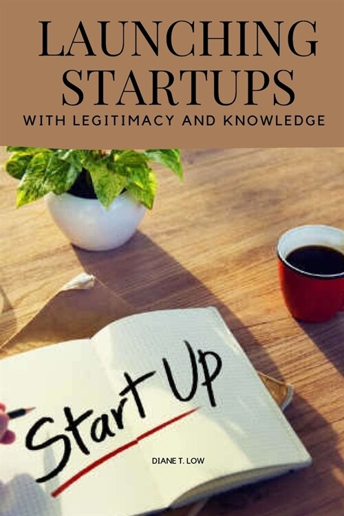 Launching startups with legitimacy and knowledge (Paperback)