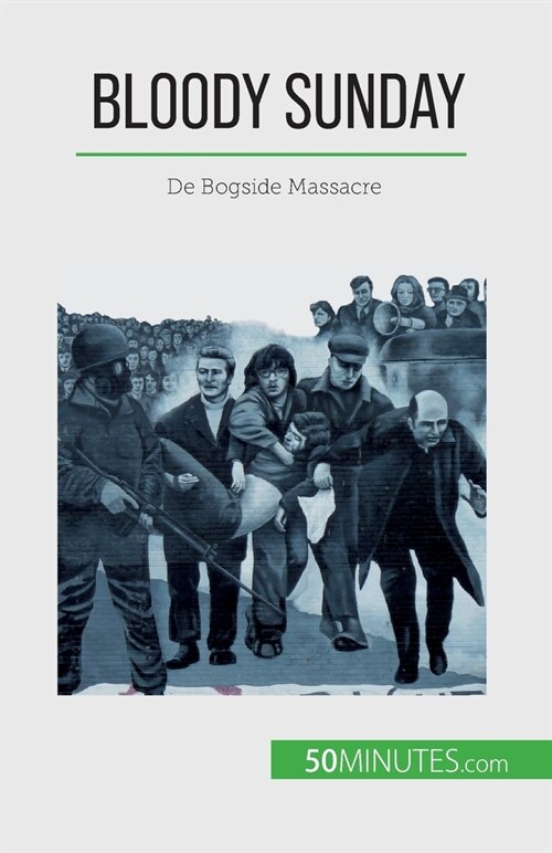 Bloody Sunday: De Bogside Massacre (Paperback)