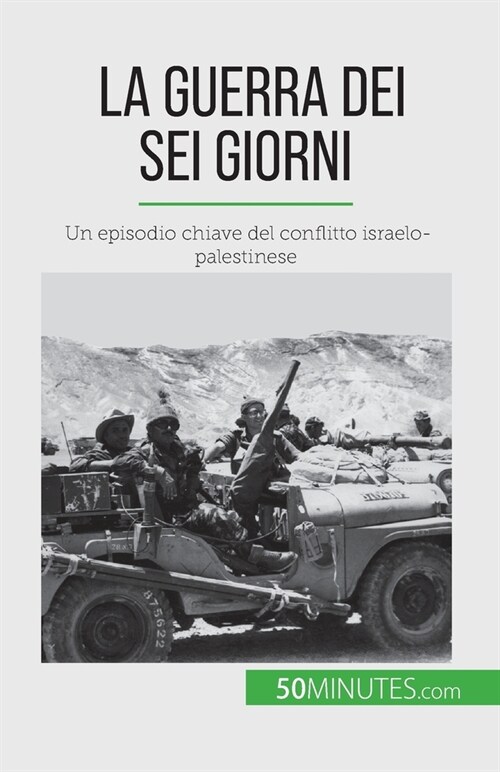 La Guerra dei Sei Giorni: Un episodio chiave del conflitto israelo-palestinese (Paperback)