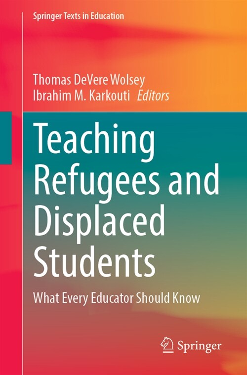 Teaching Refugees and Displaced Students: What Every Educator Should Know (Paperback, 2023)