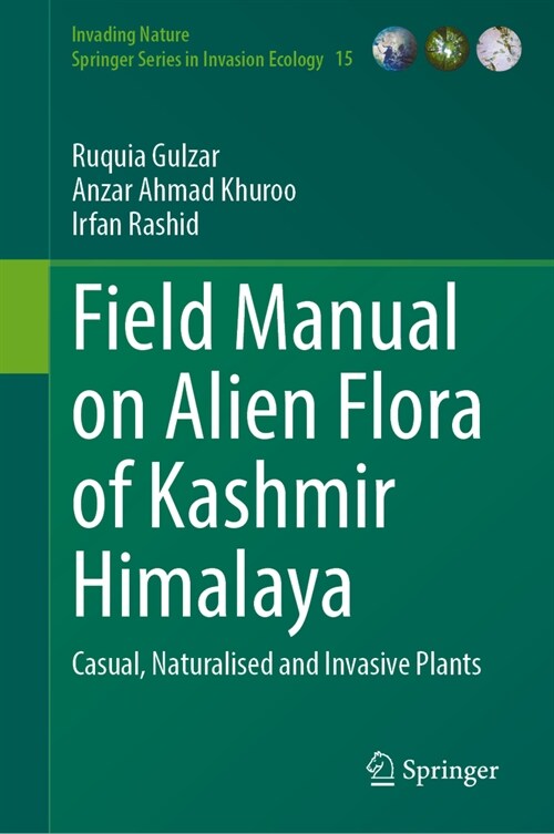 Field Manual on Alien Flora of Kashmir Himalaya: Casual, Naturalised and Invasive Plants (Hardcover, 2023)