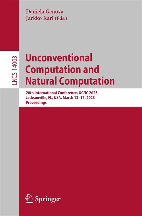 Unconventional Computation and Natural Computation: 20th International Conference, Ucnc 2023, Jacksonville, Fl, Usa, March 13-17, 2023, Proceedings (Paperback, 2023)