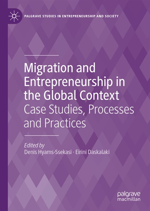 Migration and Entrepreneurship in the Global Context: Case Studies, Processes and Practices (Hardcover, 2024)